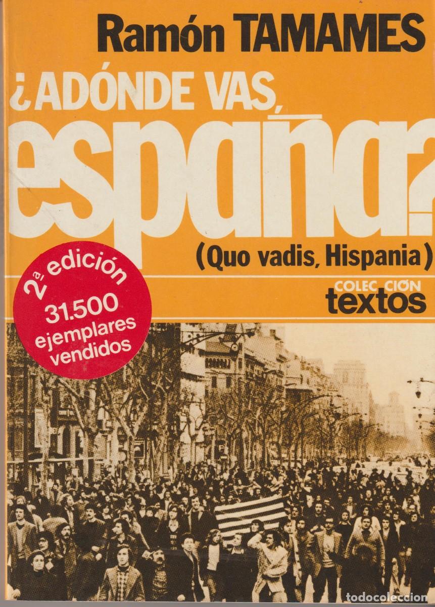 Libros: &iquest;A DONDE VAS ESPA&Ntilde;A? - RAM&Oacute;N TAMAMES - Foto 1