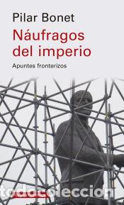 Libros: N&aacute;ufragos del imperio - Bonet, Pilar - Foto 1