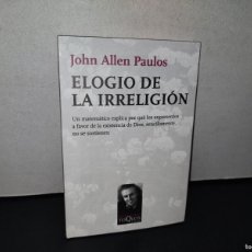 Libros: 188- ELOGIO DE LA IRRELIGIÓN - JOHN ALLEN PAULOS - PRIMERA EDICIÓN 2009