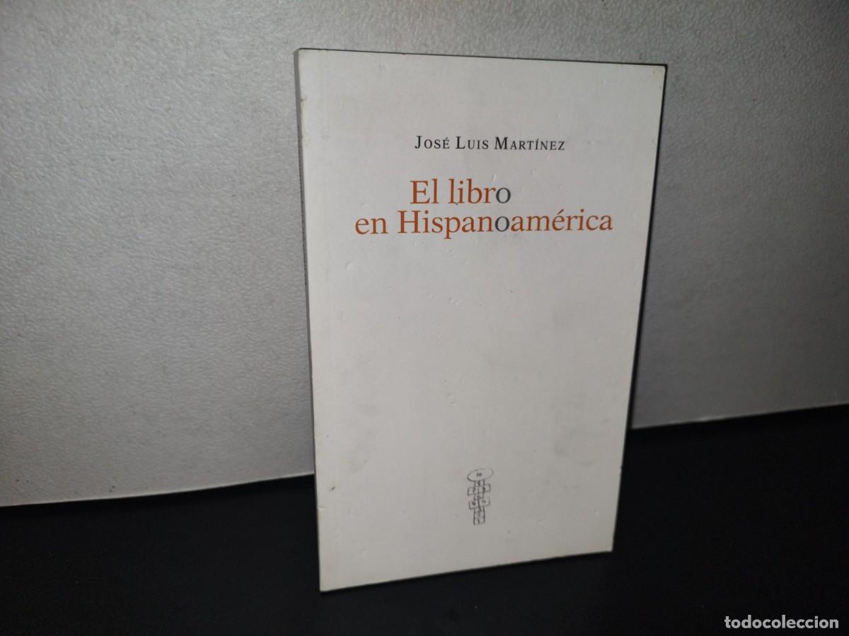 Libros: 89- EL LIBRO EN HISPANOAM&Eacute;RICA - JOS&Eacute; LUIS MART&Iacute;NEZ - 2013 - Foto 1