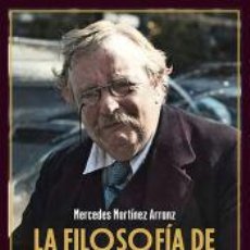 Libros: LA FILOSOFÍA DE G.K. CHESTERTON - MARTÍNEZ ARRANZ, MERCEDES
