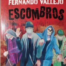 Libros: ESCOMBROS (FERNANDO VALLEJO, ALFAGUARA)