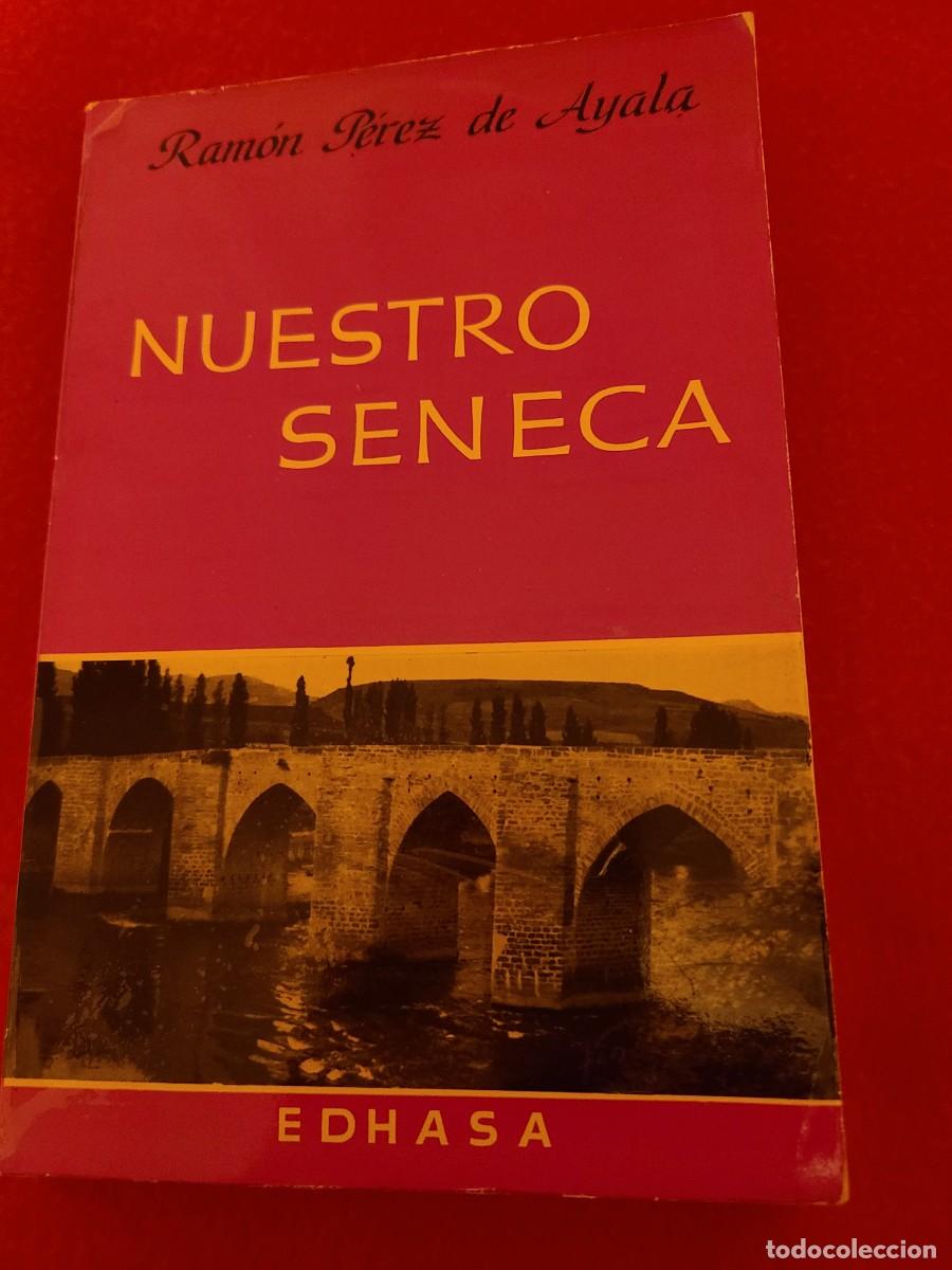Libros: Nuestro S&eacute;neca. Ram&oacute;n P&eacute;rez de Ayala - Foto 1