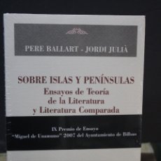 Libri: SOBRE ISLAS Y PENÍNSULAS. ENSAYOS DE TEORÍA DE LA LITERATURA Y LITERATURA COMPARADA.- BALLART, PERE.