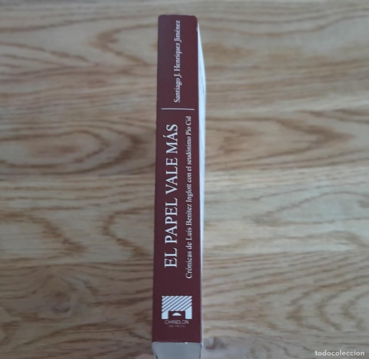 Libros: EL PAPEL VALE M&Aacute;S. Cr&oacute;nicas ... - Foto 4