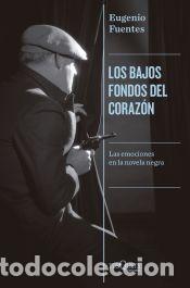 Libros: Los bajos fondos del coraz&oacute;n - Fuentes, Eugenio - Foto 1