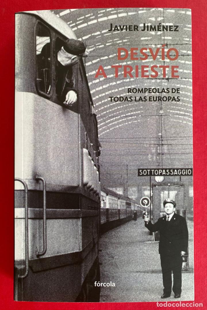 Libros: Desv&iacute;o a Trieste. Rompeolas de todas las Europas. Javier Jimenez. NUEVO - Foto 1