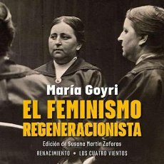 Libros: EL FEMINISMO REGENERACIONISTA. MARÍA GOYRI. NUEVO