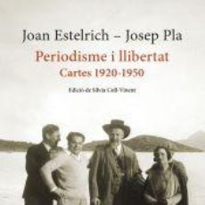 Libros: PERIODISME I LLIBERTAT: CARTES 1920-1950 - ESTELRICH, JOAN; PLA, JOSEP
