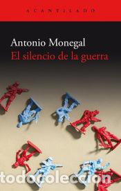 Libros: El silencio de la guerra - Monegal, Antonio - Foto 1