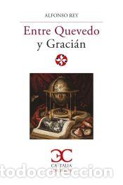 Livres: Entre Quevedo y Graci&aacute;n - Rey, Alfonso