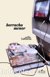 Libros: Borracha menor - Balbuena, Sof&iacute;a - Foto 1