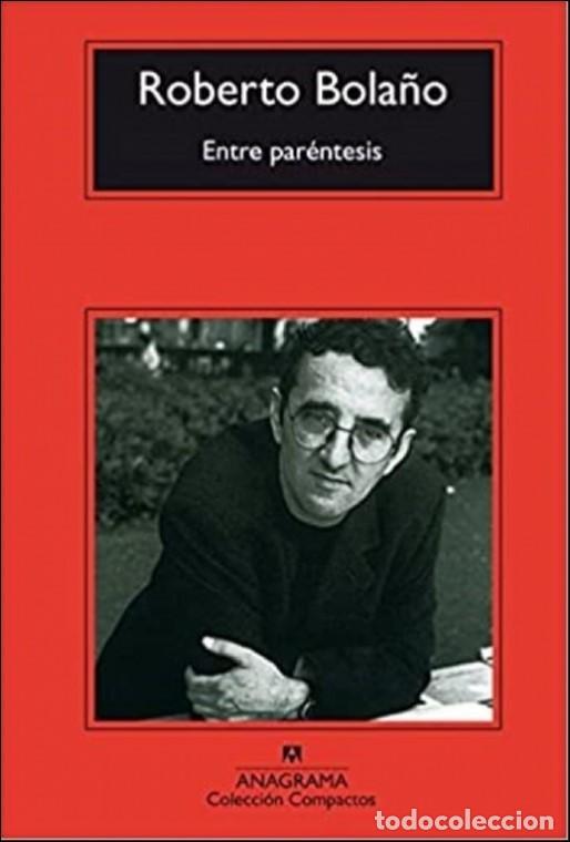 Libros: Roberto Bola&ntilde;o, Entre par&eacute;ntesis - Foto 1