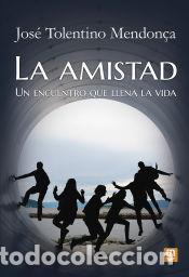 Libros: La amistad - Tolentino Mendon&ccedil;a, Jos&eacute; - Foto 1