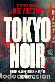 Libros: Tokyo Noir - Jake Adelstein - Foto 1