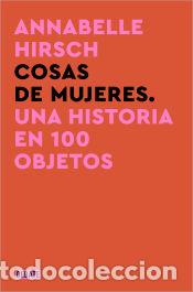 Libros: Cosas de mujeres - Hirsch, Annabelle - Foto 1