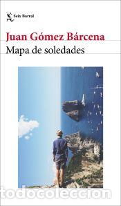 Libros: Mapa de soledades - G&oacute;mez B&aacute;rcena, Juan - Foto 1