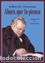 Libros: Ahora que lo pienso... - Chesterton, Gilbert Keith - Foto 1