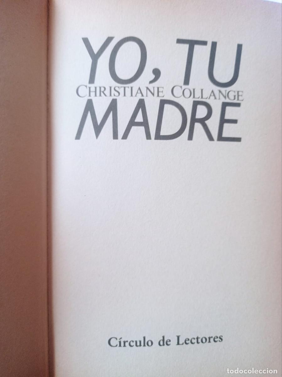 Libros: YO, TU MADRE , CHRISTIANE COLLANGE 1985 - Foto 2