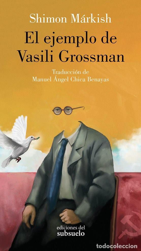 Libros: Shimon M&aacute;rkish. El ejemplo de Vasili Grossman. NUEVO- Ediciones del Subsuelo - Foto 1