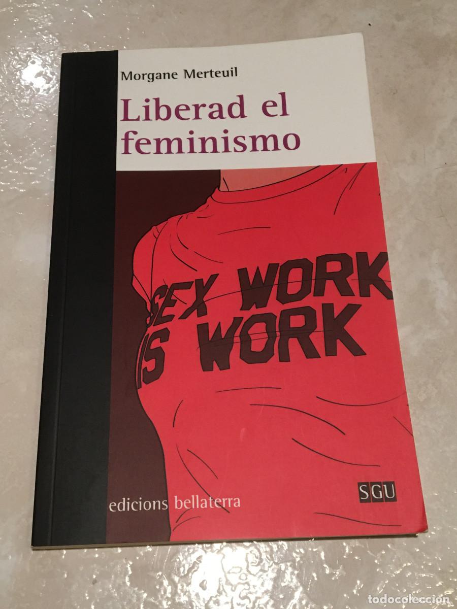 Libros: Liberad el feminismo, de Morgane Merteuil - Foto 1