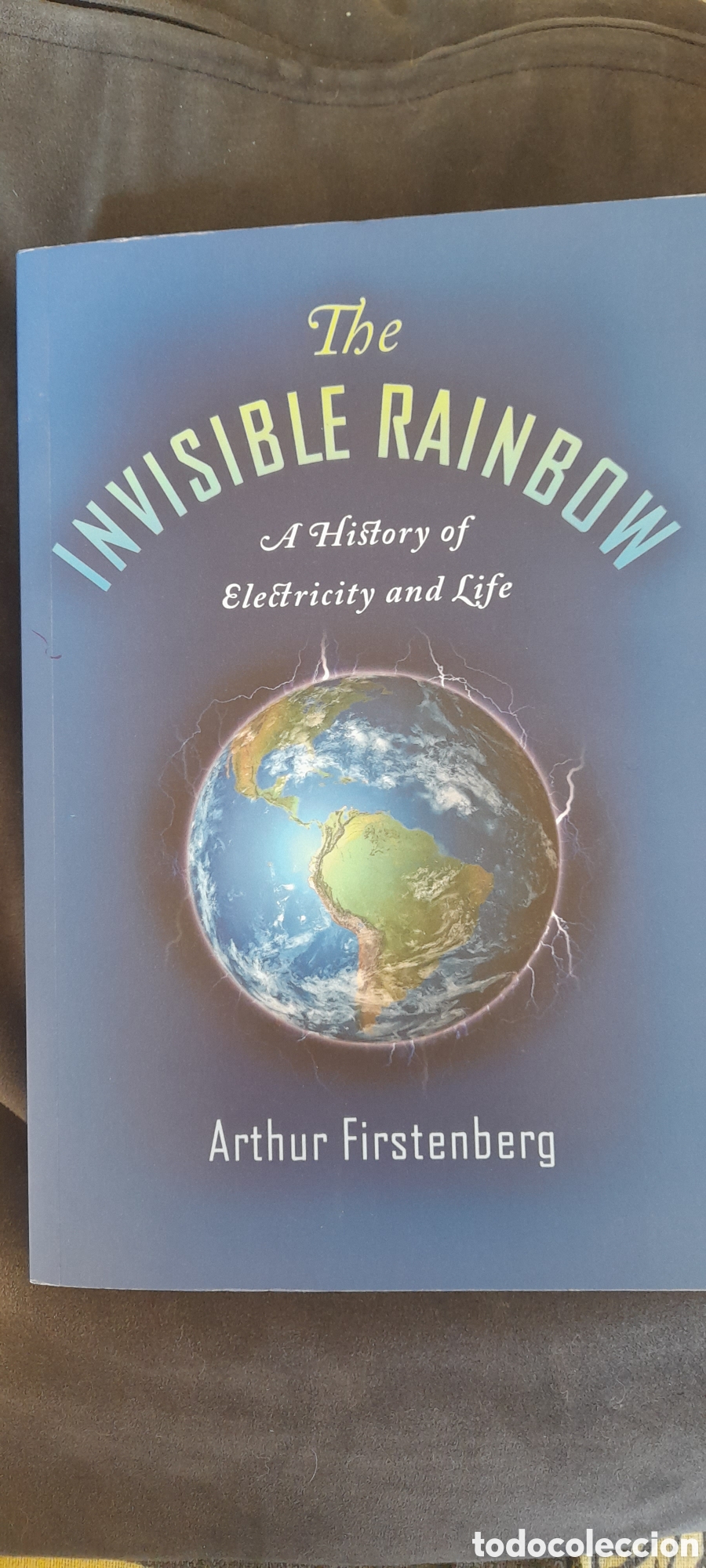Libros: The invisible rainbow. Arthur Firstenberg - Foto 1