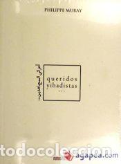 Libros: QUERIDOS YIHADISTAS - MURAY, PHILIPPE - Foto 1