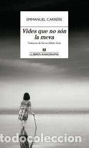 Libros: Vides que no s&oacute;n la meva - Carr&egrave;re, Emmanuel - Foto 1
