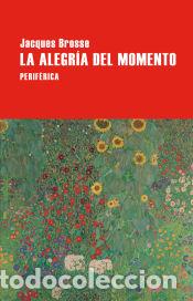 Libros: La alegr&iacute;a del momento - Brosse, Jacques - Foto 1