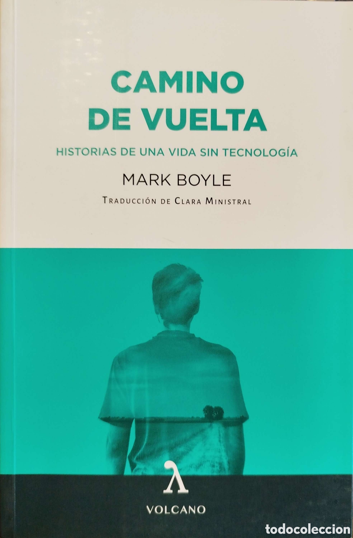 Libros: Camino de vuelta. Mark Boyle. Volcano. 2021. 1&ordf;edici&oacute;n. - Foto 1