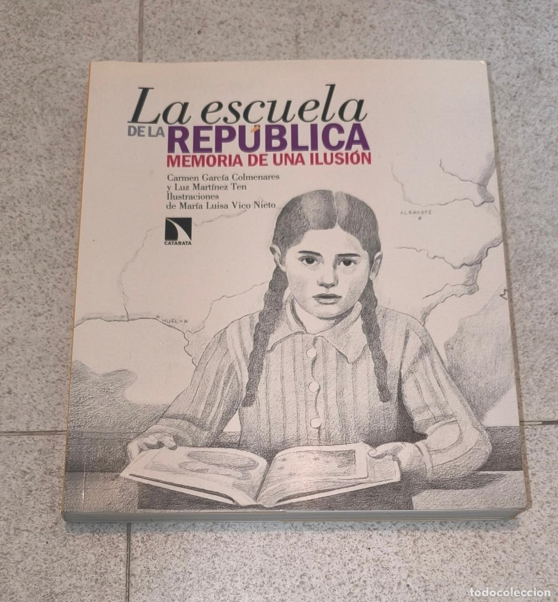 Libros: LA ESCUELA DE LA REPUBLICA, MEMORIA DE UNA ILUSION - Foto 1