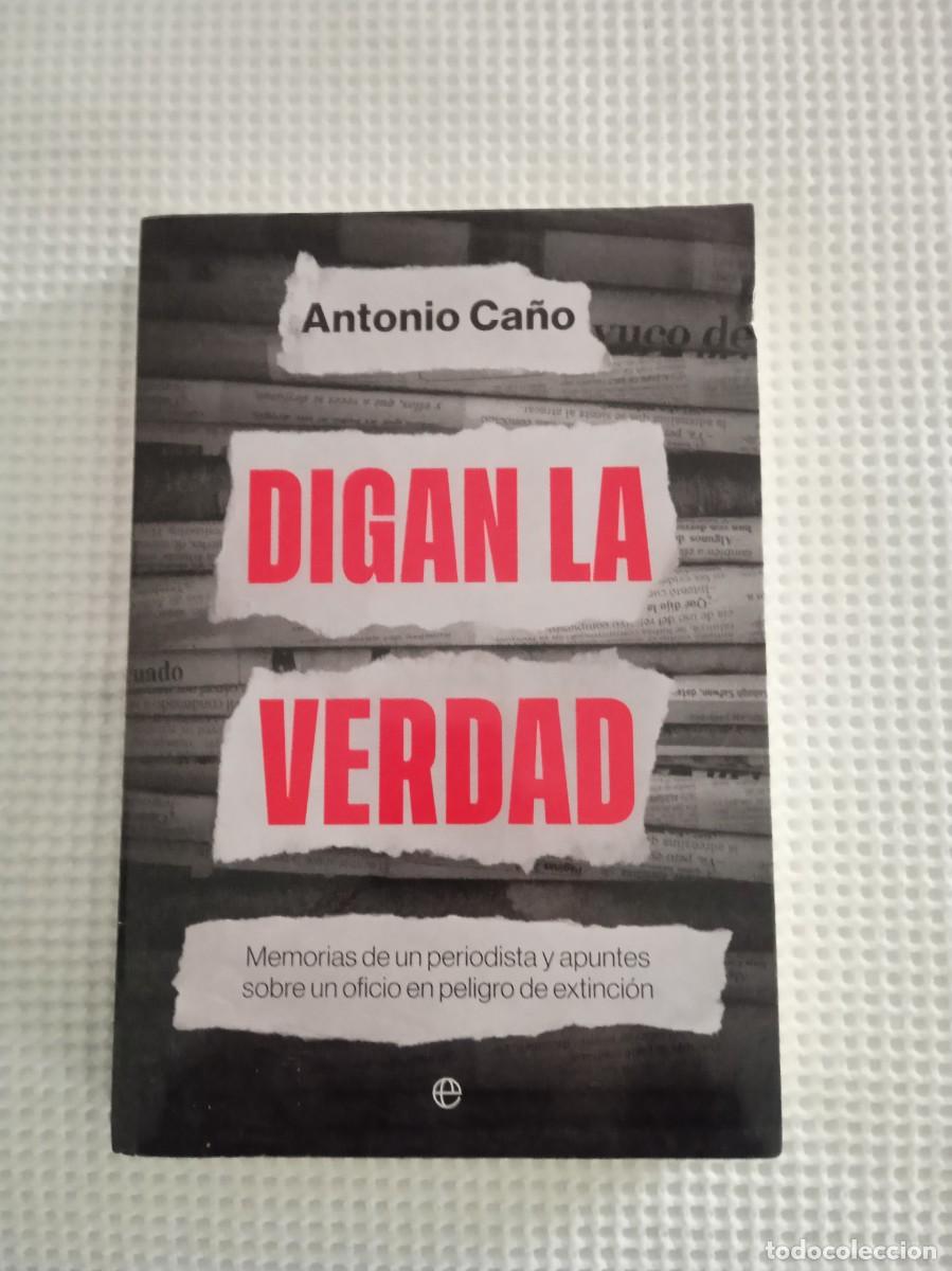 Libros: Digan la verdad - Antonio Ca&ntilde;o - Foto 1