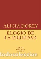 Libros: Elogio de la ebriedad - Dorey, Alicia - Foto 1
