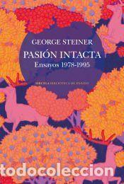 Libros: Pasi&oacute;n intacta - Steiner, George - Foto 1