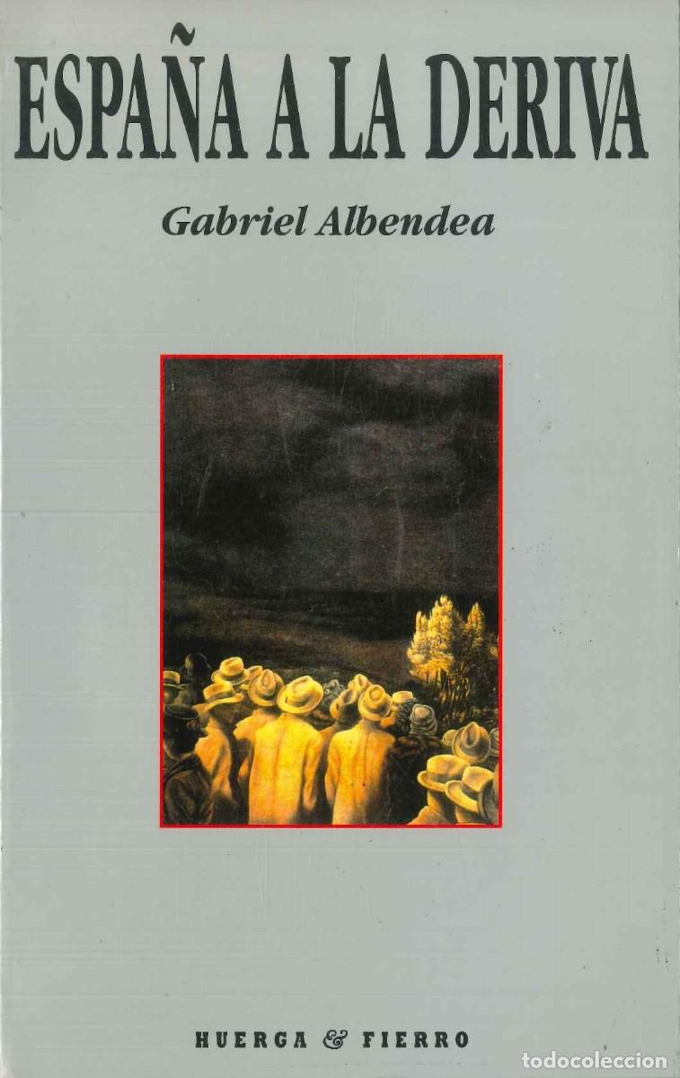 Libros: ESPA&Ntilde;A A LA DERIVA- GABRIEL ALBENDEA - Foto 1