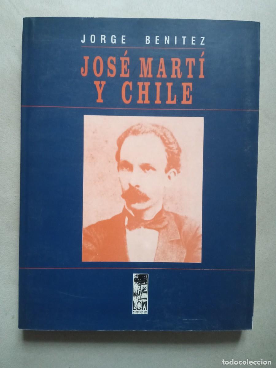 Libros: Jorge Ben&iacute;tez. Jos&eacute; Mart&iacute; y Chile - Foto 1