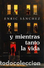 Libros: Y mientras tanto la vida - S&aacute;nchez, Enric - Foto 1