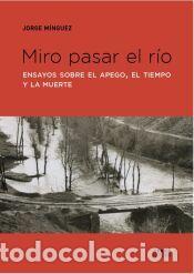Libros: Miro pasar el R&iacute;o - M&iacute;nguez, Jorge - Foto 1