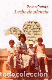Libros: Leche de silencio - Venegas, Socorro - Foto 1