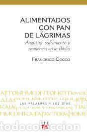 Libros: ALIMENTADOS CON PAN DE LAGRIMAS - COCCO, FRANCESCO