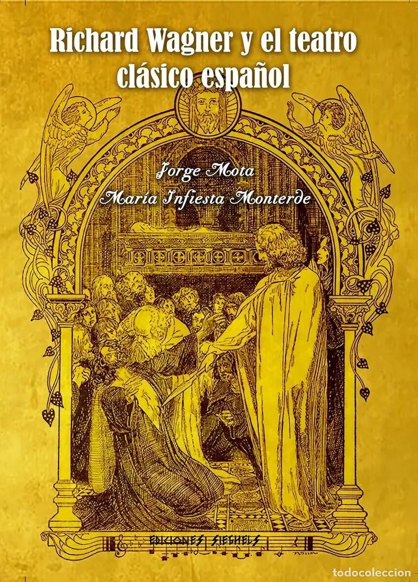 Libros: Jorge Mota &ndash; Mar&iacute;a Infesta Monterde &mdash; Richard Wagner y el teatro cl&aacute;sico espa&ntilde;ol - LM