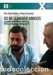 Libros: OS HE LLAMADO AMIGOS - Piccinini, Chiara; Bellini, Pier Paolo