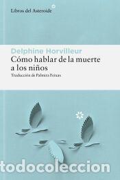 Libros: C&oacute;mo hablar de la muerte a los ni&ntilde;os - Horvilleur, Delphine