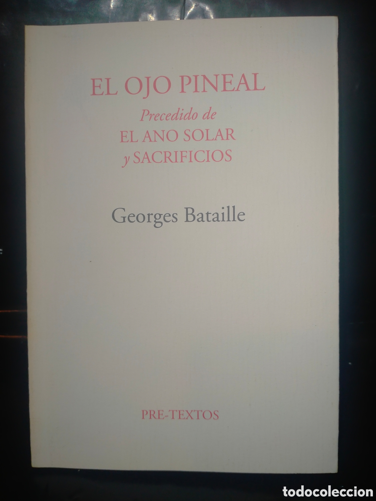 Libros: GEORGES BATAILLE. EL OJO PINEAL .PRE-TEXTOS