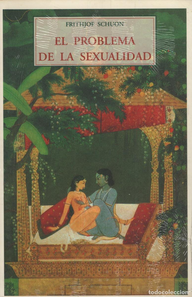 Libros: El problema de la sexualidad. Frithjof Schuon. Ola&ntilde;eta. 2007.