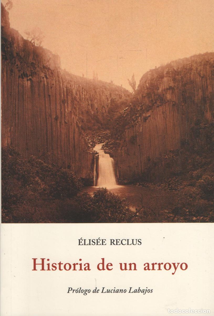 Libros: Historia de un arroyo. &Eacute;lis&eacute;e Reclus. Ola&ntilde;eta. 2008.
