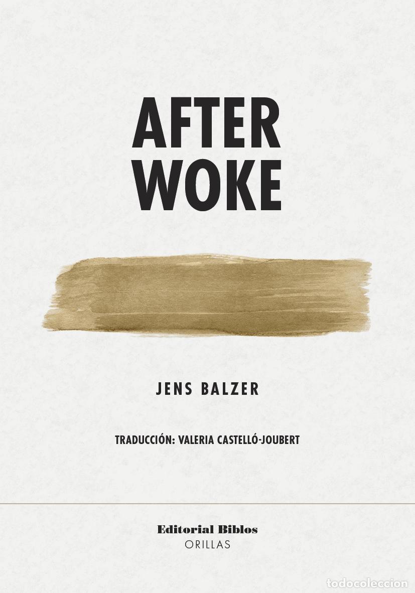 Libros: Jens Balzer &mdash; After woke &mdash; Editorial Biblos, 2026 &mdash; LIBRO NUEVO &mdash; LM