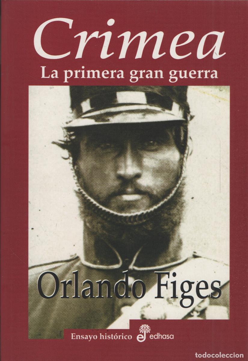 Libros: Crimea.La primera gran guerra. Orlando Figes. Edhasa. 1&ordf;edici&oacute;n. 2018.