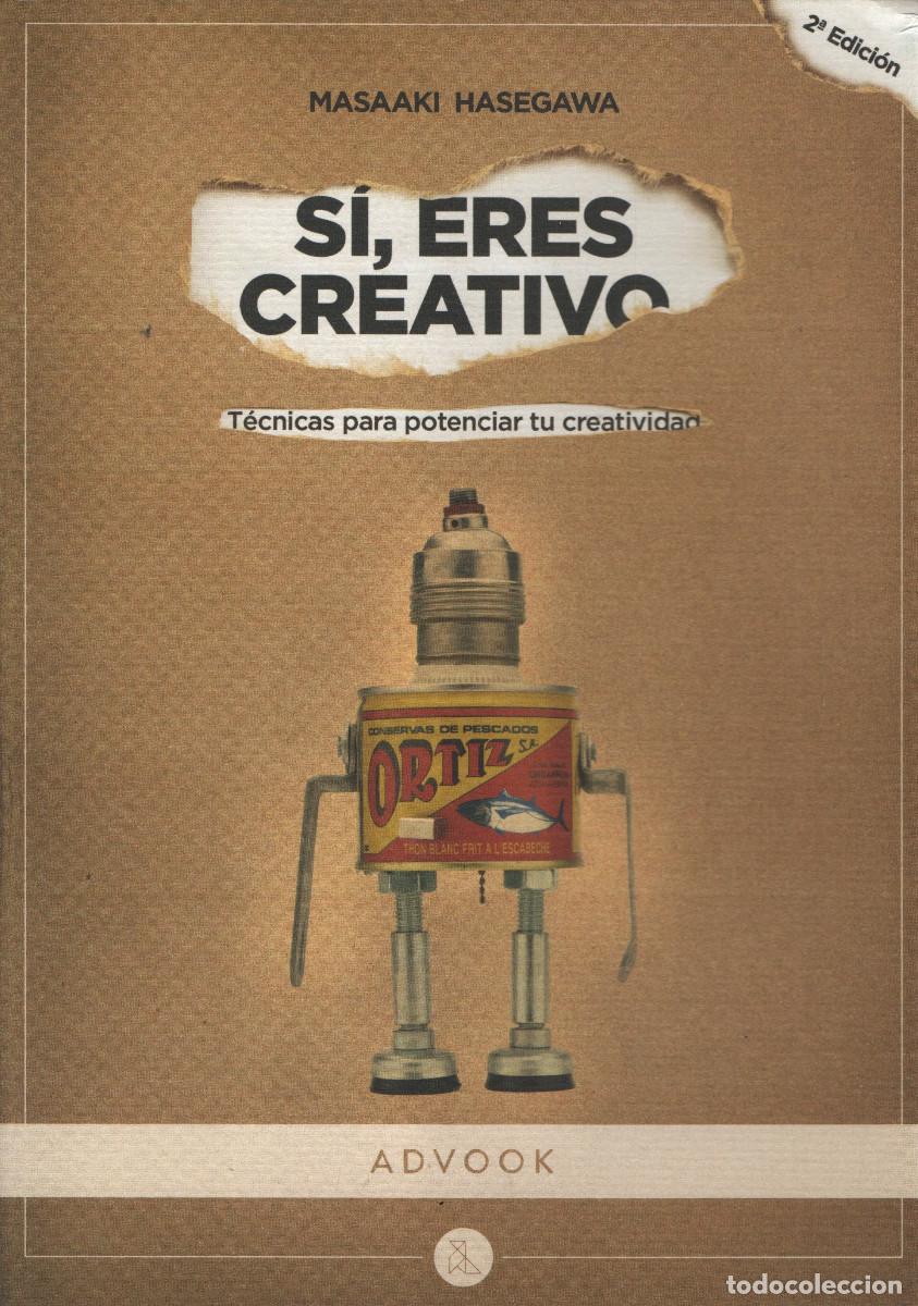 Libros: S&iacute;, eres creativo. Masaaki Hasegawa. Advook. 1&ordf;edici&oacute;n. 2016.