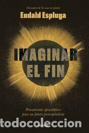 Libros: Imaginar el fin - Espluga, Eudald - Foto 1